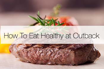 Blog Image: How To Eat At Outback and Lose Weight Blog Image: How To Eat At Outback and Lose Weight