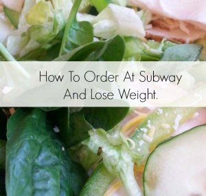 Blog Image: How To Eat At Subway and Lose Weight Blog Image: How To Eat At Subway and Lose Weight